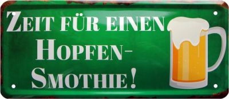 Metal sign  28x12 cm Zeit für ein Hopfen-Smothie !